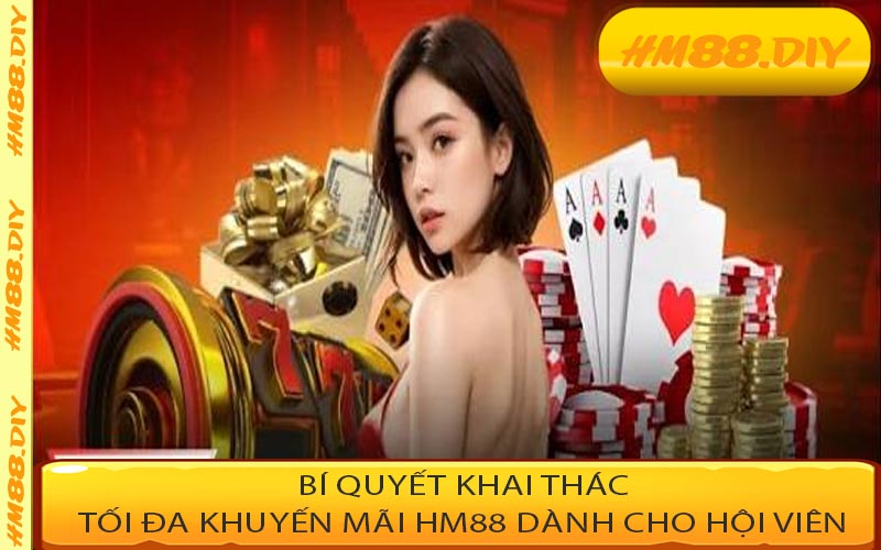 Bí quyết khai thác tối đa khuyến mãi HM88 dành cho hội viên