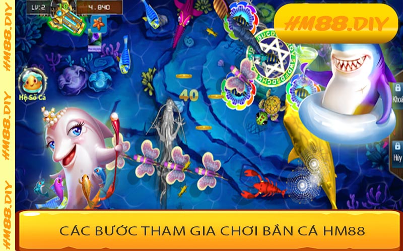 Các bước tham gia chơi bắn cá HM88