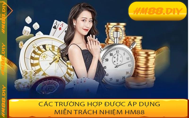 Các trường hợp được áp dụng miễn trách nhiệm HM88