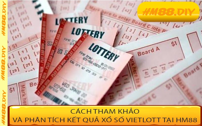 Cách Tham Khảo Và Phân Tích Kết Quả Xổ Số Vietlott Tại HM88