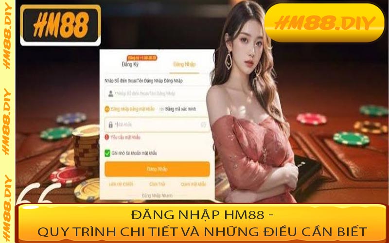 Đăng Nhập HM88 - Quy Trình Chi Tiết Và Những Điều Cần Biết