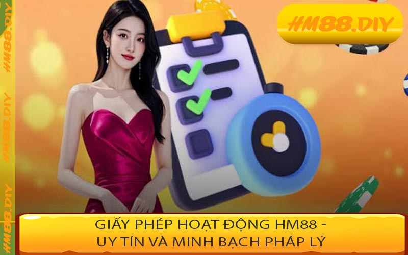 Giấy Phép Hoạt Động HM88 - Uy Tín Và Minh Bạch Pháp Lý