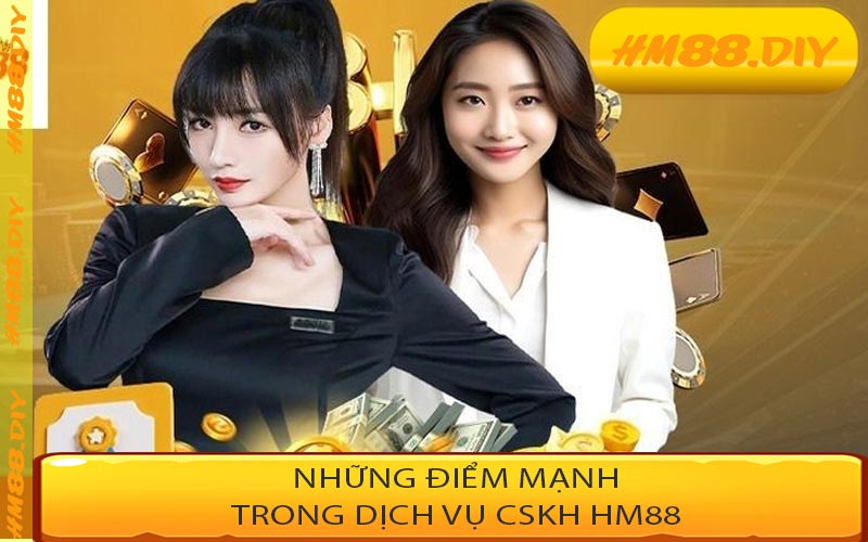 Những điểm mạnh trong dịch vụ CSKH HM88