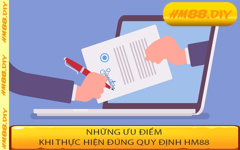 Những ưu điểm khi thực hiện đúng quy định HM88