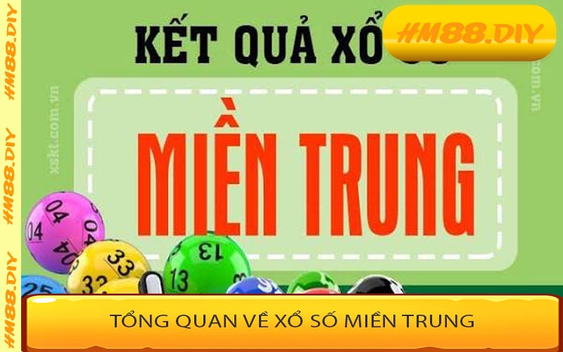 Tổng quan về xổ số miền Trung